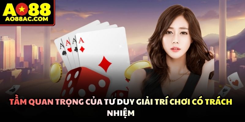 Chơi có trách nhiệm giúp cược thủ chủ động xây dựng kế hoạch cược an toàn