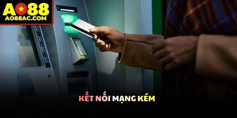 Kiểm tra đường truyền mạng internet trước lúc tạo lệnh rút tiền AO88